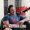 The Iron Edge - Ep.12, Victoria Long