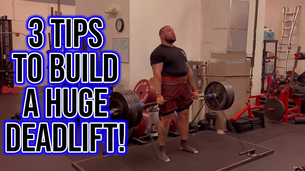 3 Tips To Build A Huge Deadlift